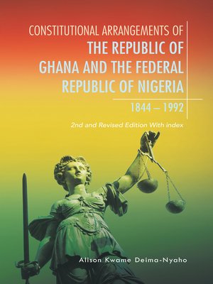 cover image of Constitutional Arrangements of the Republic of Ghana and Federal Republic of Nigeria, 1844 -1992